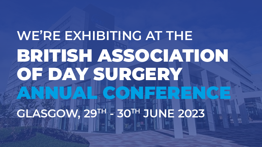 We're exhibiting at the British Association of Day Surgery Annual Conference in Glasgow 29th - 30th June